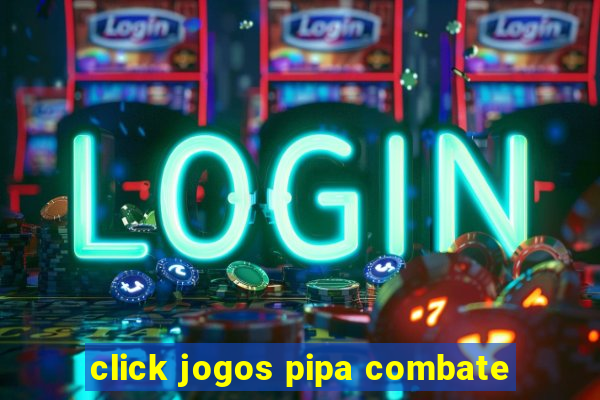 click jogos pipa combate